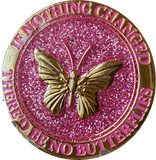 Butterfly If Nothing Changed There'd Be No Butterflies Reflex Pink Glitter Gold Plated Medallion