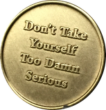 Rule 62 Don't Take Yourself Too Damn Serious AA Chip Sobriety Medallion RecoveryChip Design - RecoveryChip