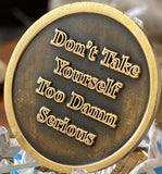 Rule 62 Black Distressed Color Don't Take Yourself Too Damn Serious AA Chip Sobriety Medallion