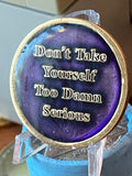 RULE 62 AA Medallion Distressed Purple Don't Take Yourself Too Damn Serious Sobriety Chip