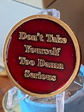 RULE 62 AA Medallion Metallic Red Don't Take Yourself Too Damn Serious Sobriety Chip