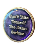 RULE 62 AA Medallion Distressed Purple Don't Take Yourself Too Damn Serious Sobriety Chip