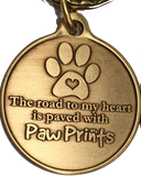 The Road To My Heart Is Paved With Paw Prints Dog Pet Large Paw Print Bronze Keychain Paw Print Design - RecoveryChip