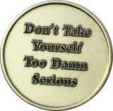 Rule 62 Color Don't Take Yourself Too Damn Serious AA Chip Sobriety Medallion RecoveryChip Design - RecoveryChip