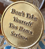 Rule 62 Gold Tone Black White Roadsign Medallion Don't Take Yourself To Damn Serious AA Chip
