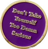 Rule 62 AA Medallion Don't Take yourself Too Damn Serious Purple Sobriety Chip